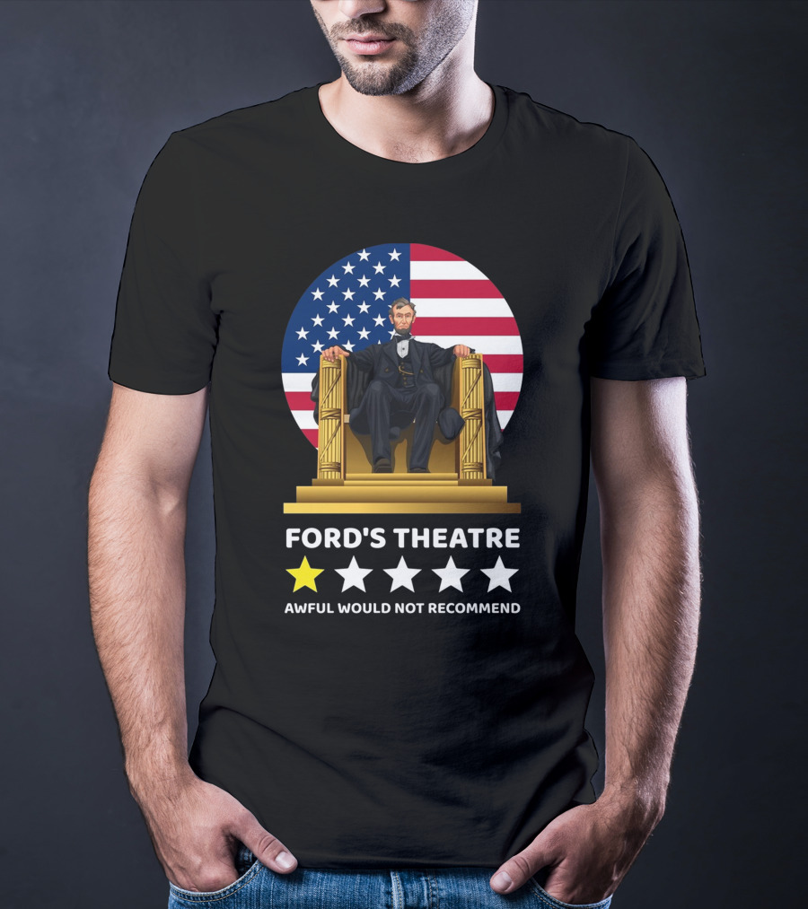FORD'S THEATRE AWFUL WOULD NOT RECOMMEND T-Shirt