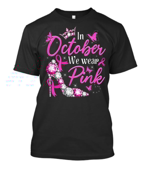 In October We Wear Pink Breast Cancer Awareness Rhinestone Crown Ribbon Butterflies T-Shirt