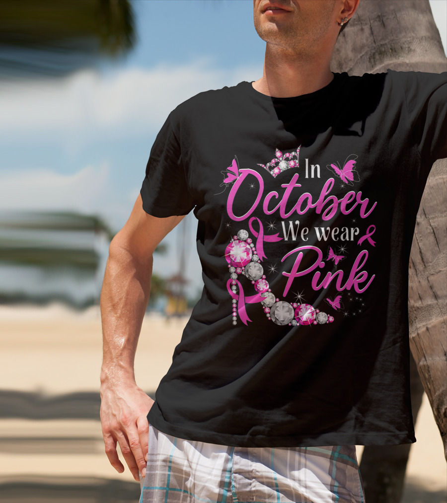 In October We Wear Pink Breast Cancer Awareness Rhinestone Crown Ribbon Butterflies T-Shirt