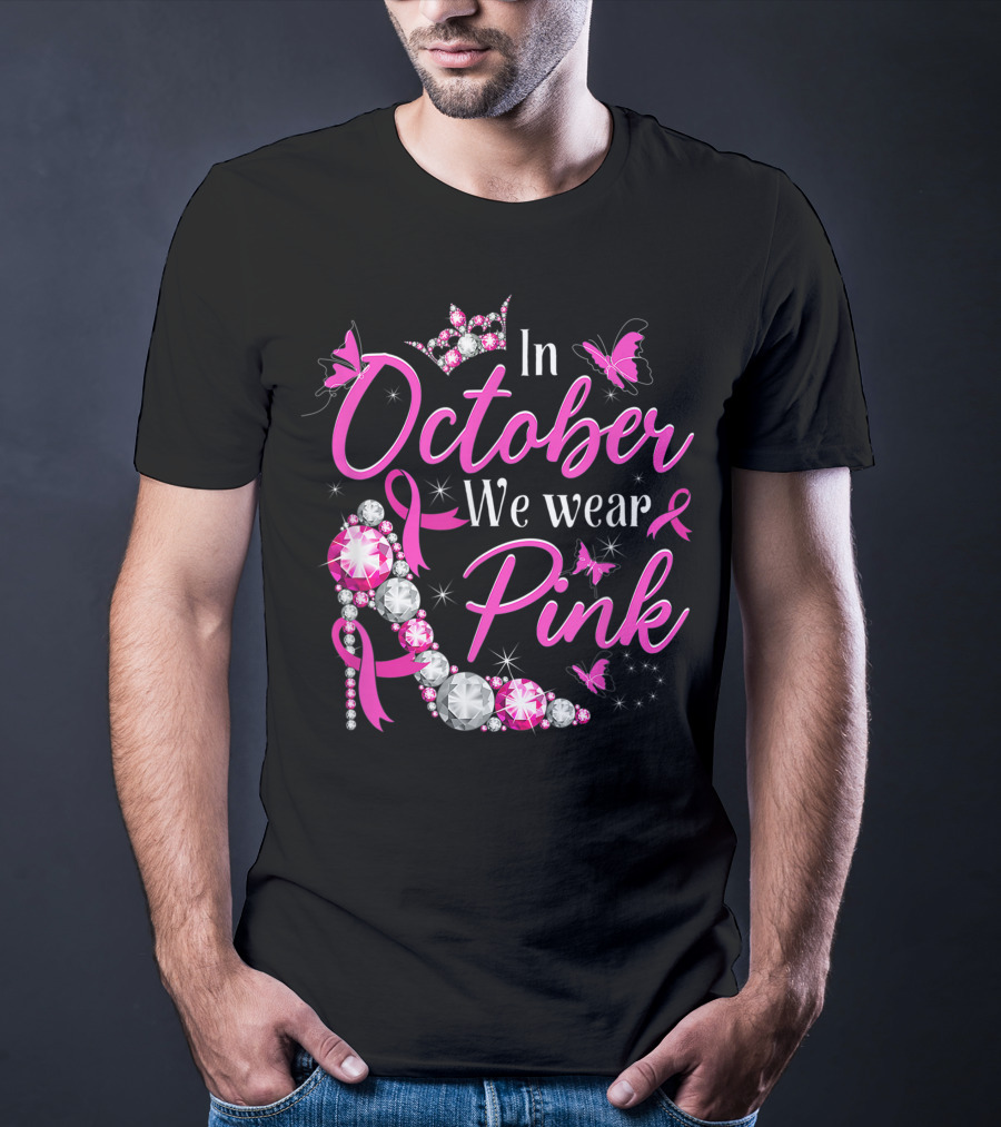 In October We Wear Pink Breast Cancer Awareness Rhinestone Crown Ribbon Butterflies T-Shirt