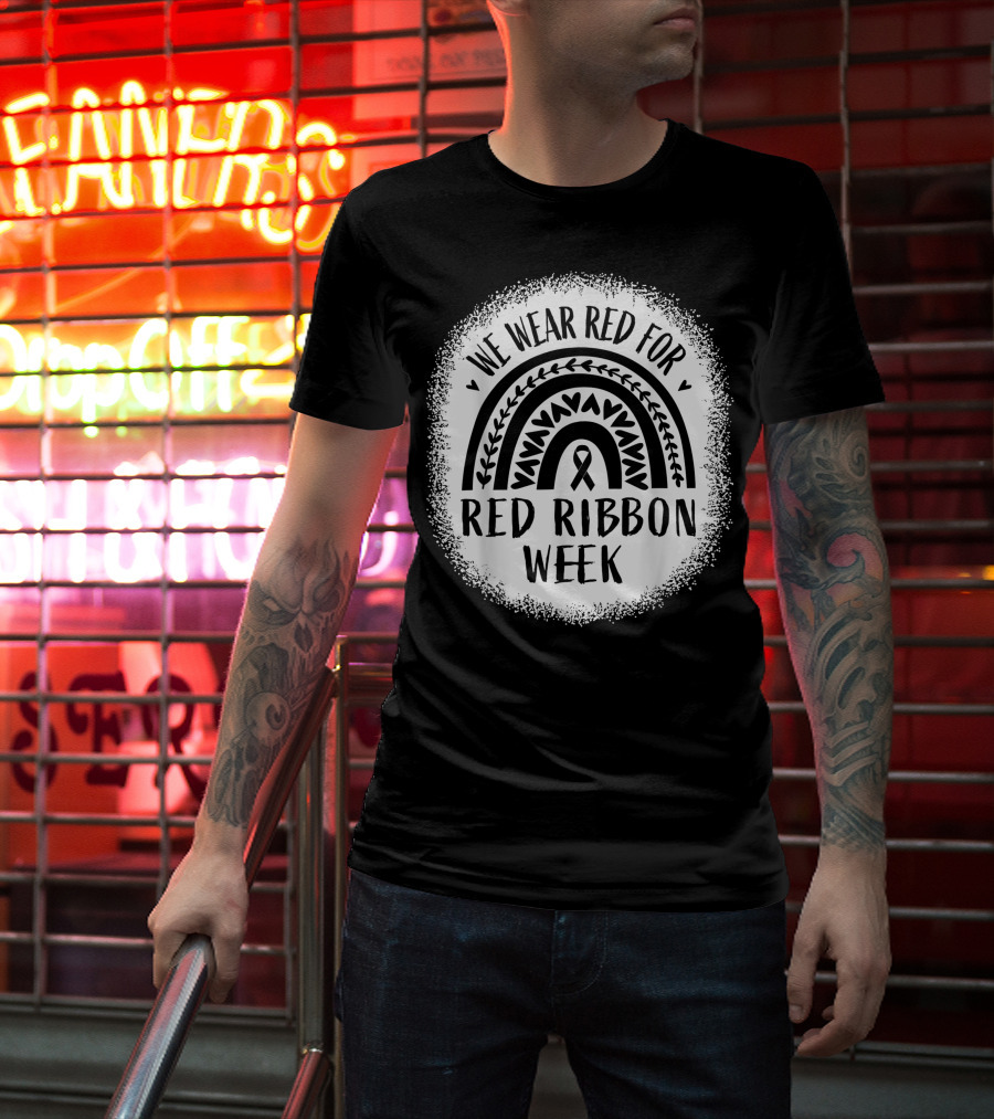 We Wear Red For Red Ribbon Week Awareness T-Shirt