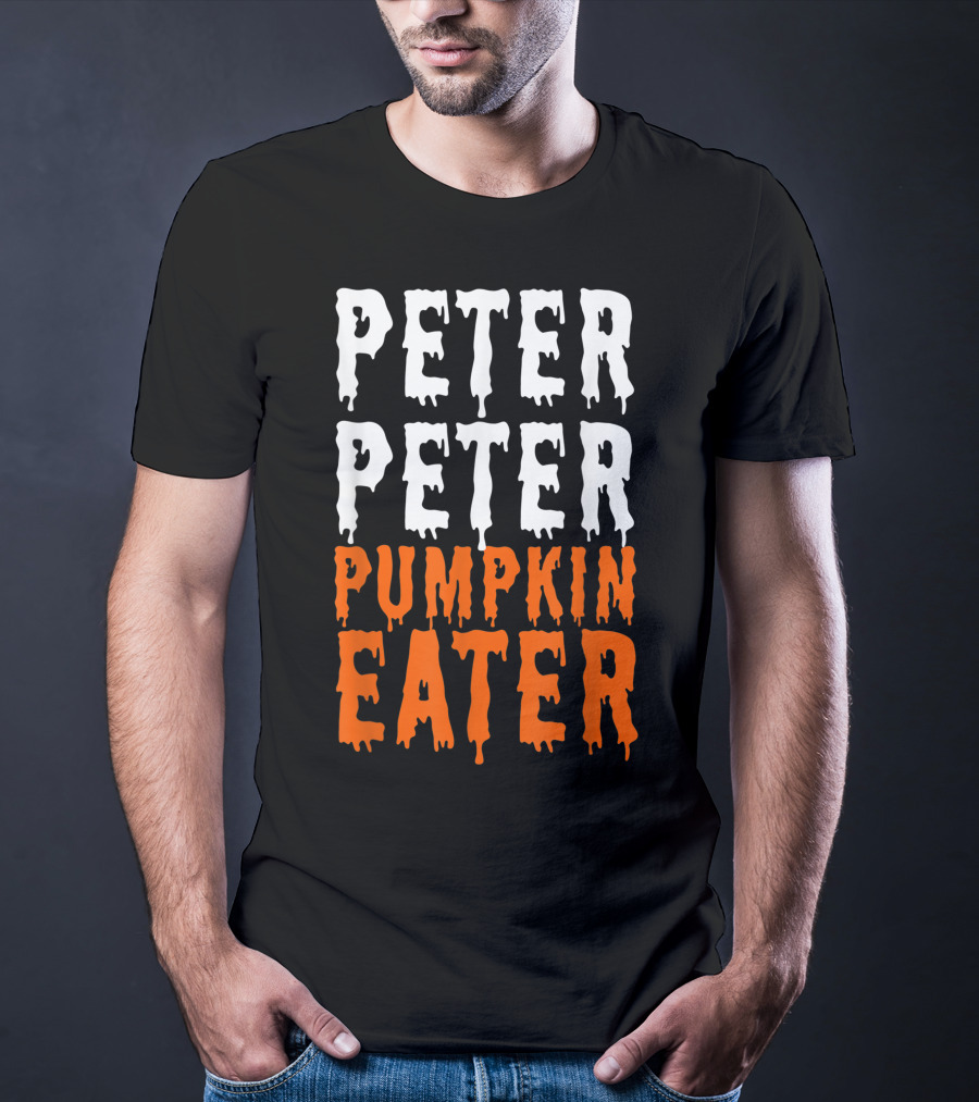 Peter Peter Pumpkin Eater Dripping Halloween Font T-Shirt