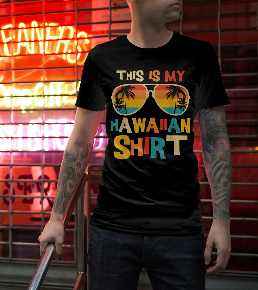 This Is My Hawaiian Shirt Tropical Sunset Sunglasses Palm Trees T-Shirt