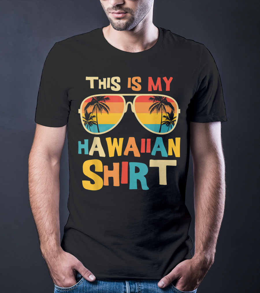 This Is My Hawaiian Shirt Tropical Sunset Sunglasses Palm Trees T-Shirt