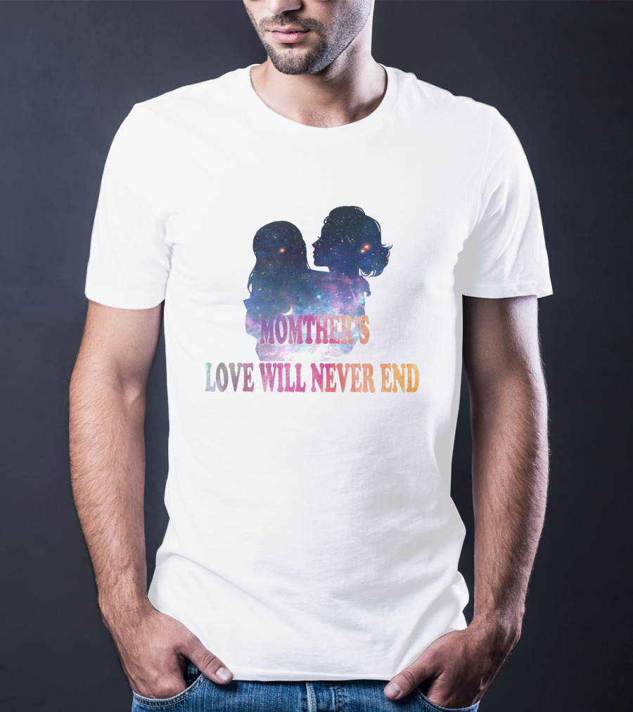 Momther's Love Will Never End Cosmic T-Shirt