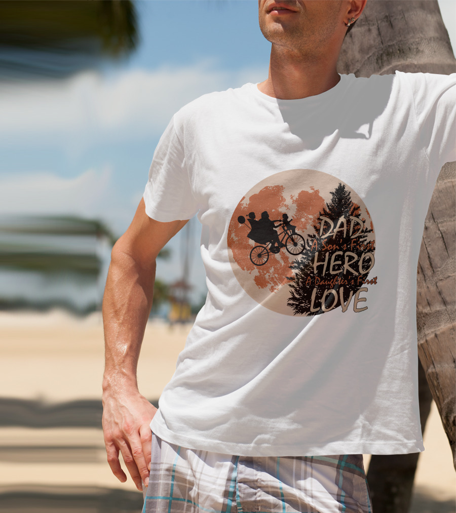 Dad Hero First Love A Son's First A Daughter's First Moon T-Shirt