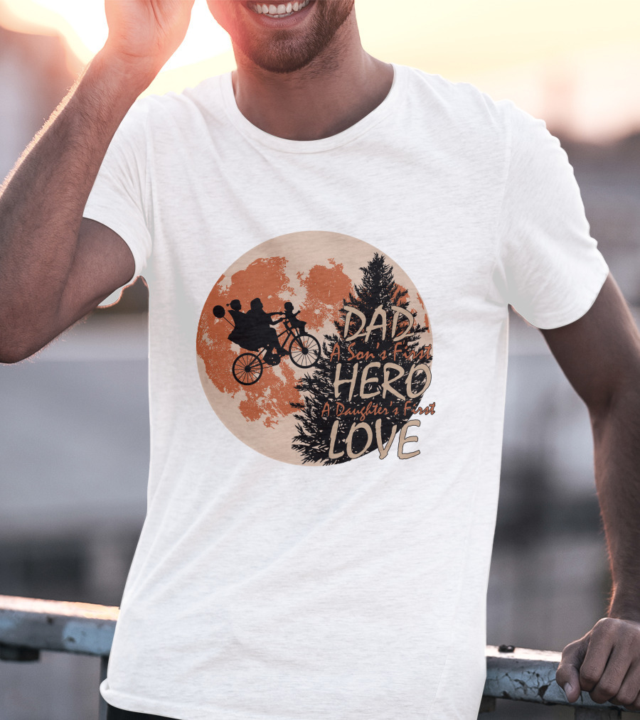 Dad Hero First Love A Son's First A Daughter's First Moon T-Shirt