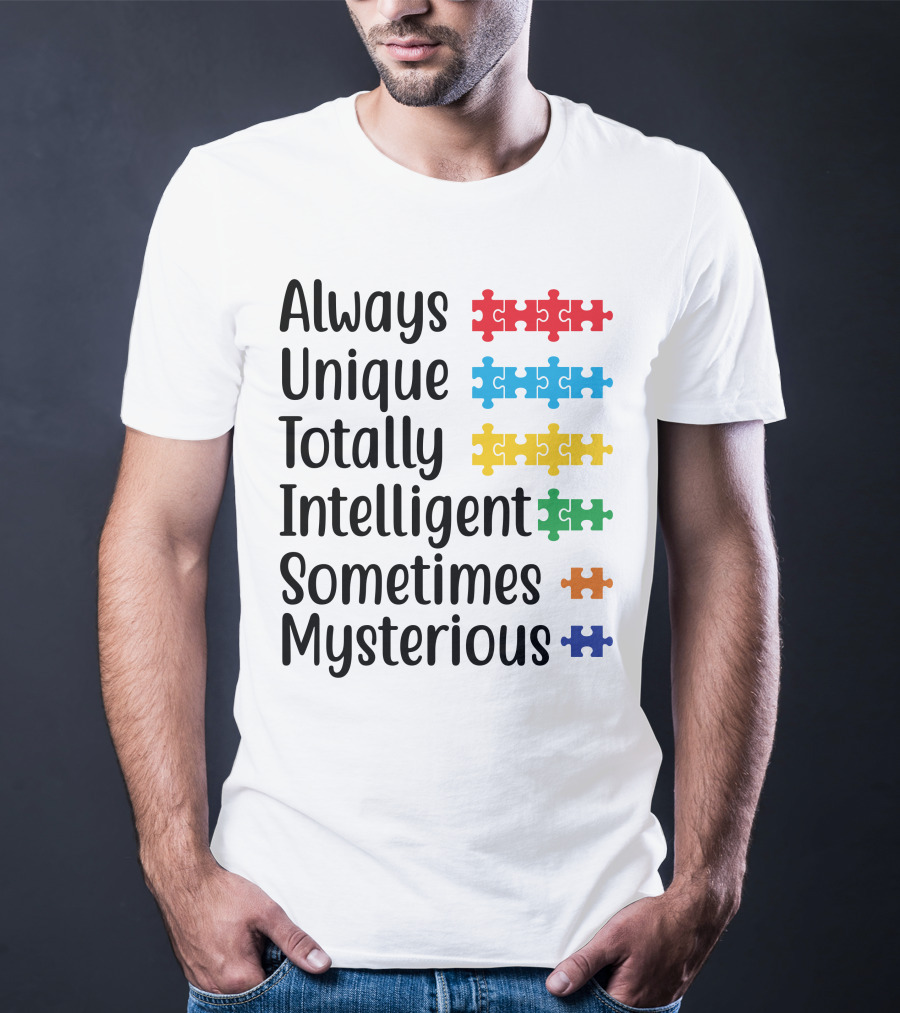 Always Unique Totally Intelligent Sometimes Mysterious Puzzle Pieces T-Shirt