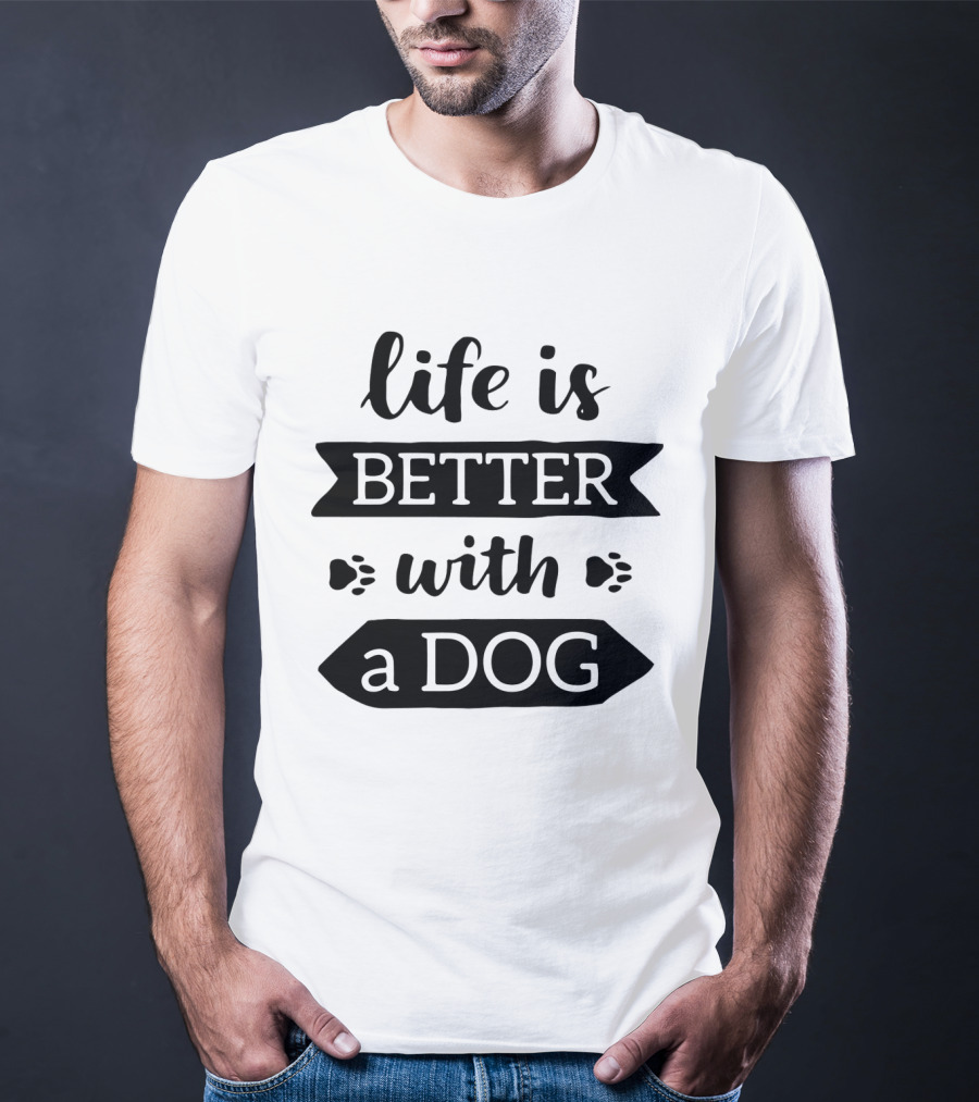 Life Is Better With A Dog Paw Prints Typography T-Shirt