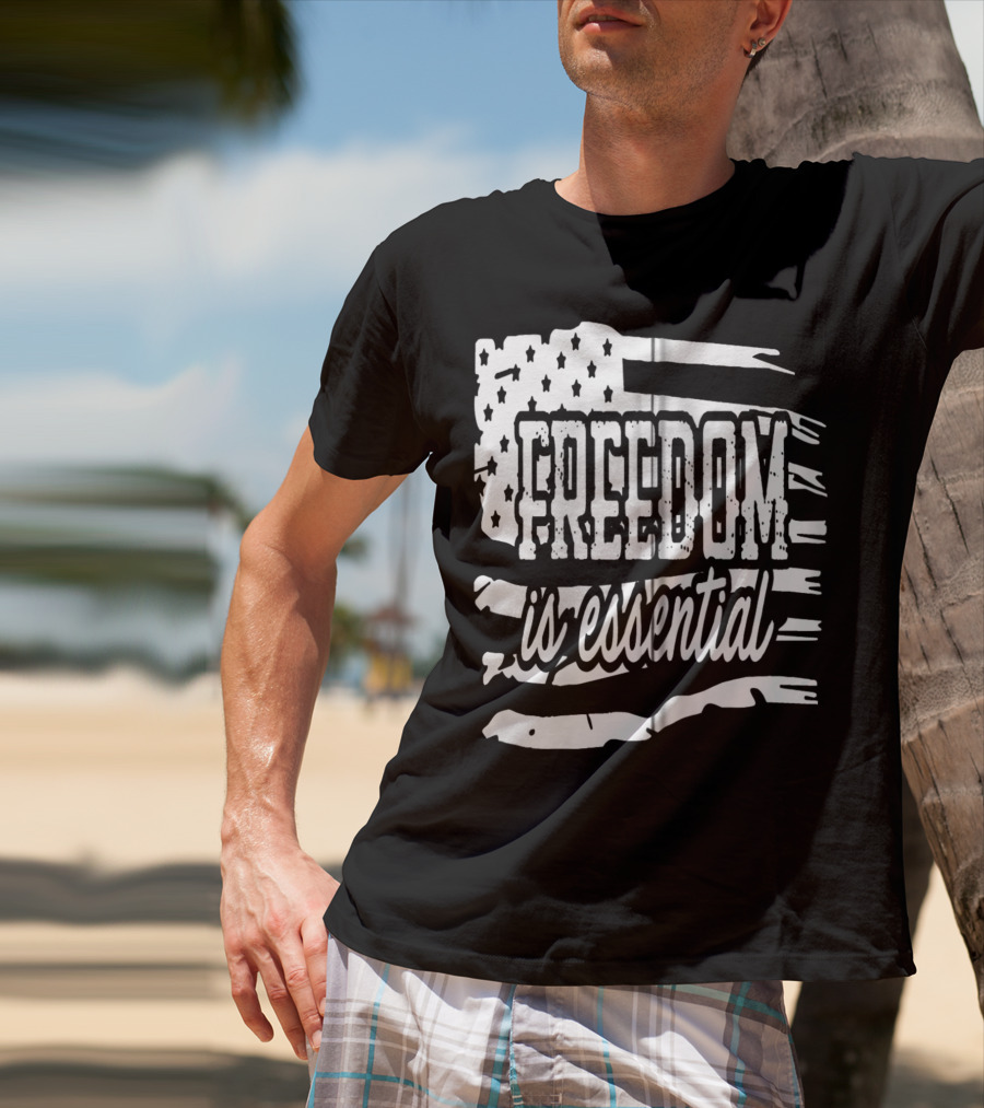 Freedom Is Essential American Flag Patriot USA Decor Zip T-Shirt