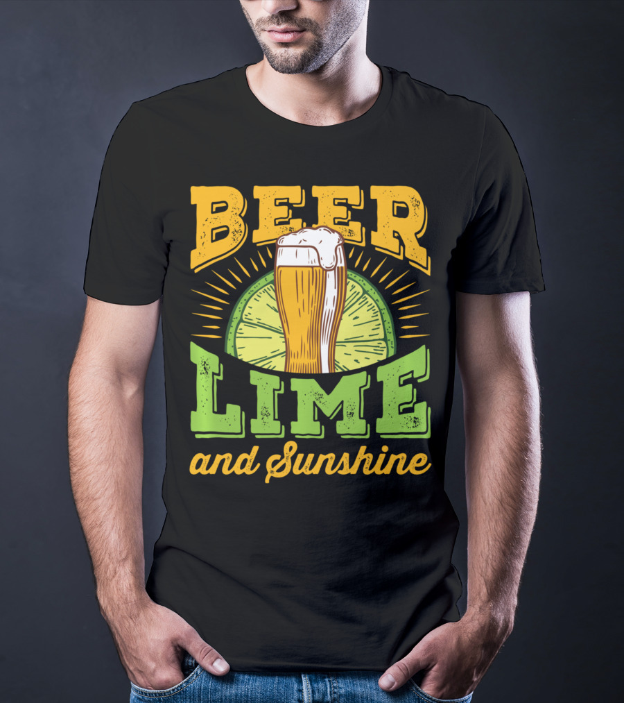 Beer Lime And Sunshine Cool Alcoholic Drink Drinker T-Shirt