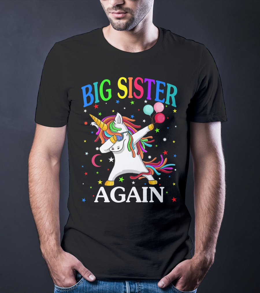Big Sister Again Unicorn Dabbing Sibling Older Daughter T-Shirt