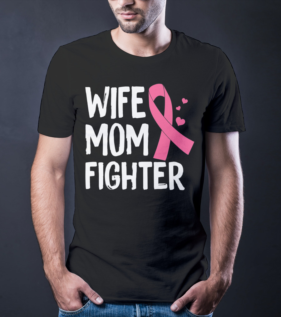 Wife Mom Fighter Pink Ribbon Warrior Breast Cancer Awareness October T-Shirt