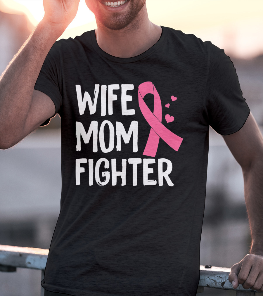 Wife Mom Fighter Pink Ribbon Warrior Breast Cancer Awareness October T-Shirt