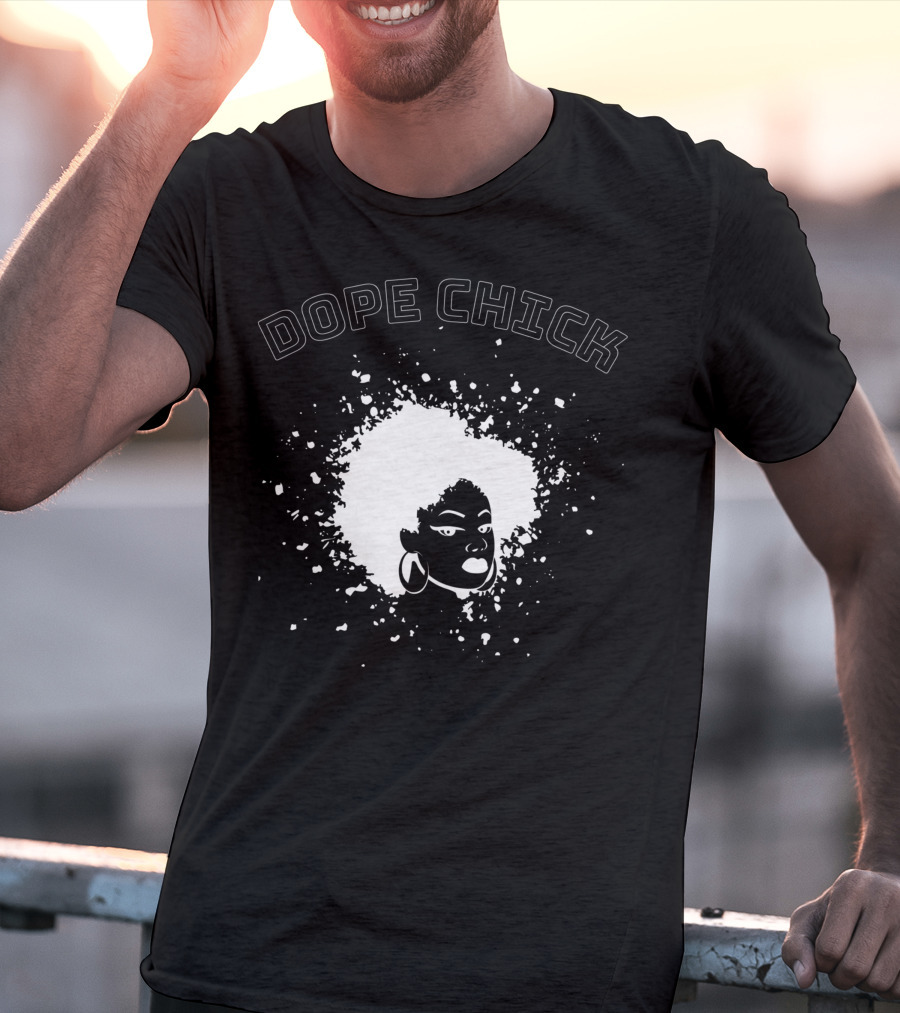 Dope Chick Black Afro Black History African American Pride Afrocentric Fashion T-Shirt