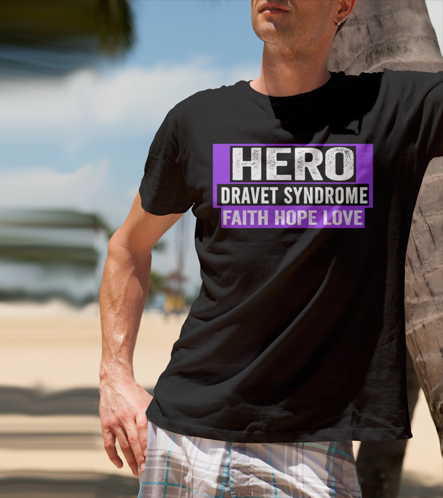 Hero Dravet Syndrome Faith Hope Love Awareness T-Shirt