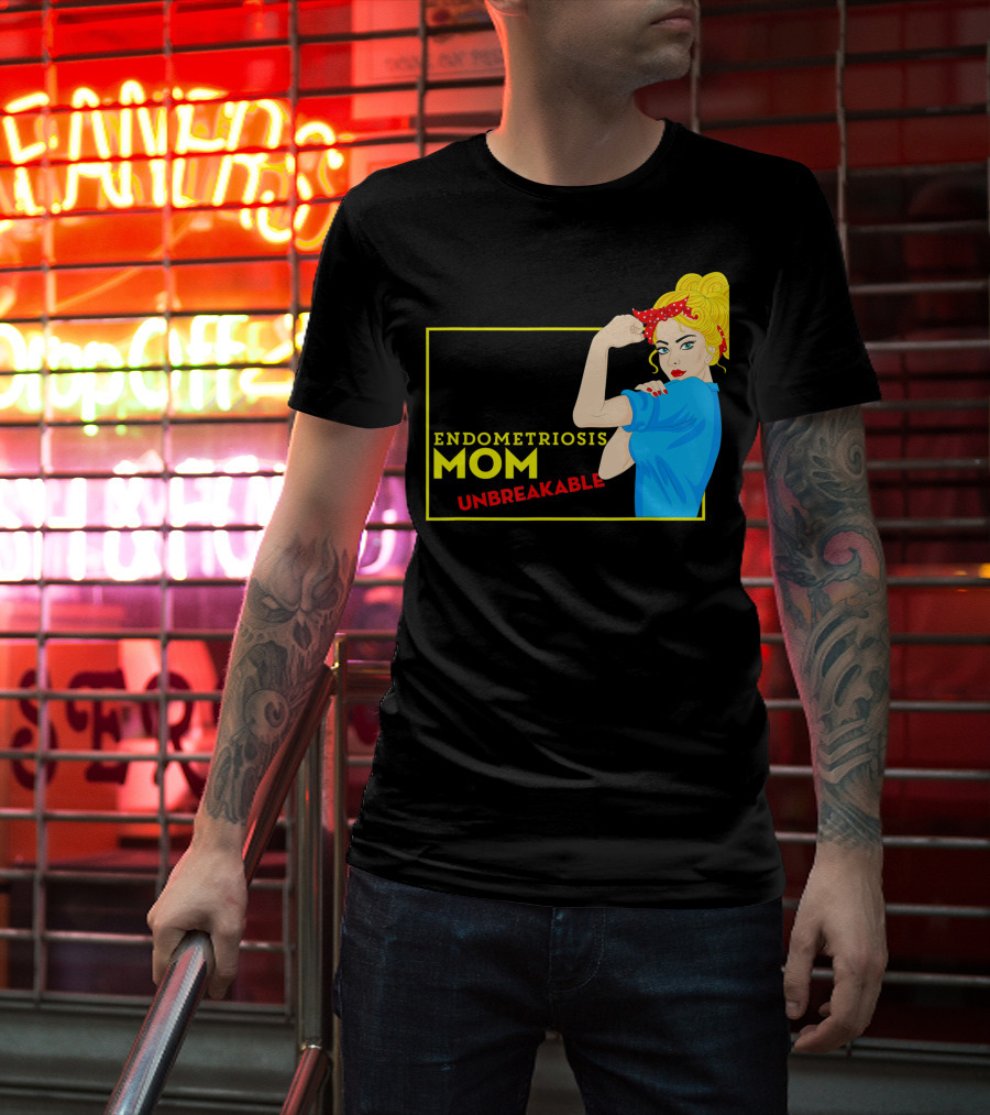 Endometriosis Mom Unbreakable Awareness Rosie The Riveter T-Shirt