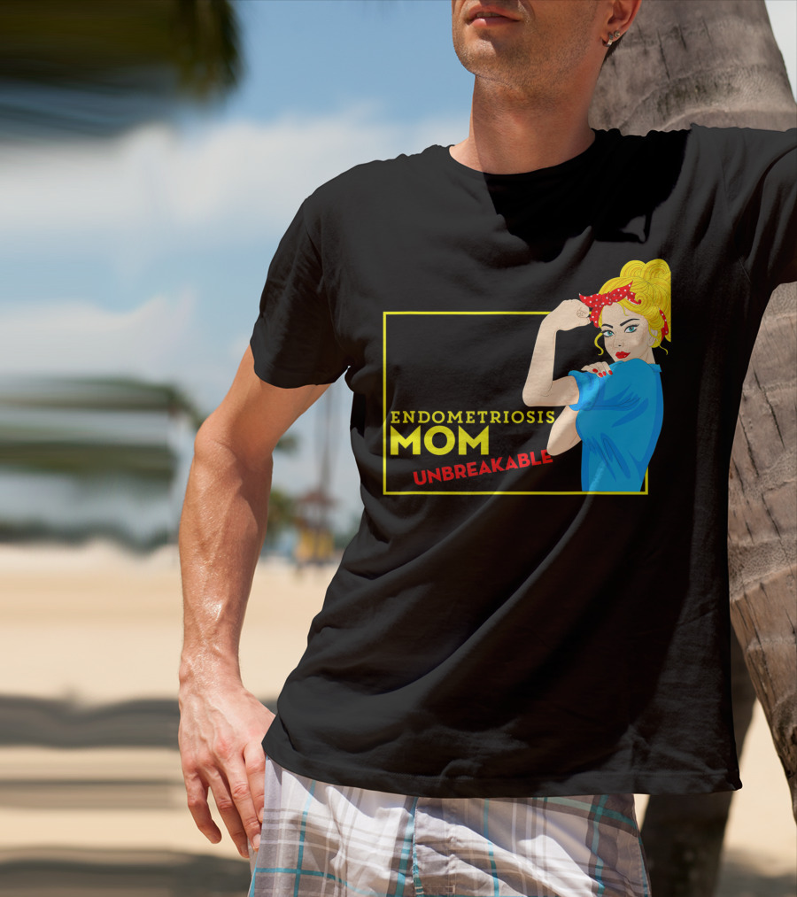 Endometriosis Mom Unbreakable Awareness Rosie The Riveter T-Shirt