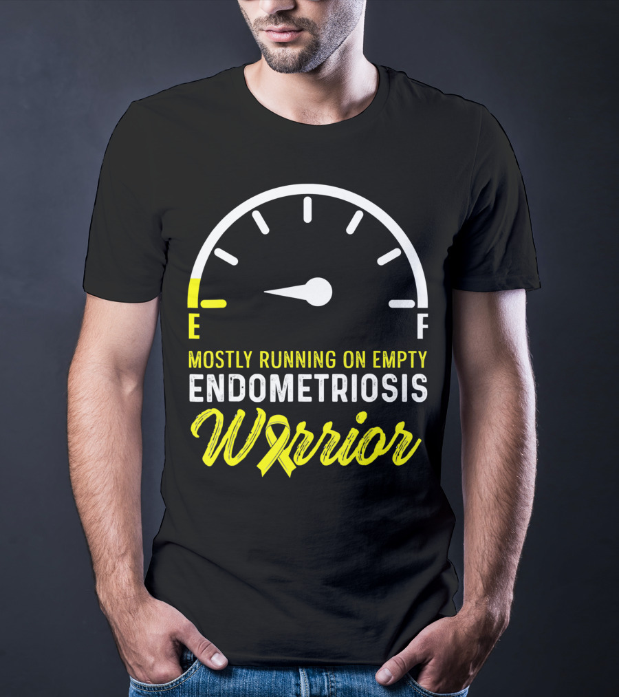 Mostly Running On Empty Endometriosis Warrior Fuel Gauge T-Shirt