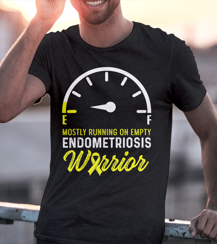 Mostly Running On Empty Endometriosis Warrior Fuel Gauge T-Shirt