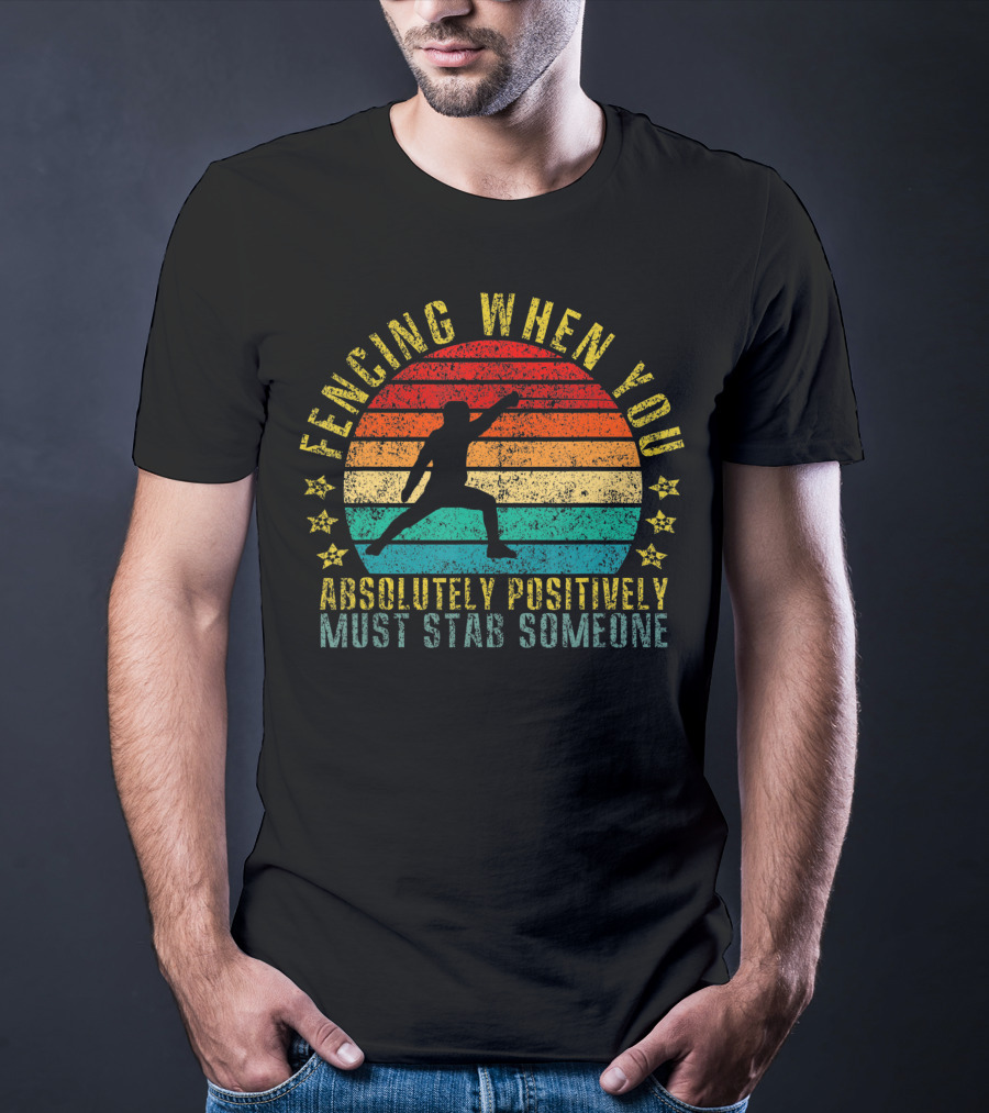 Fencing When You Absolutely Positively Must Stab Someone Retro Sunset T-Shirt