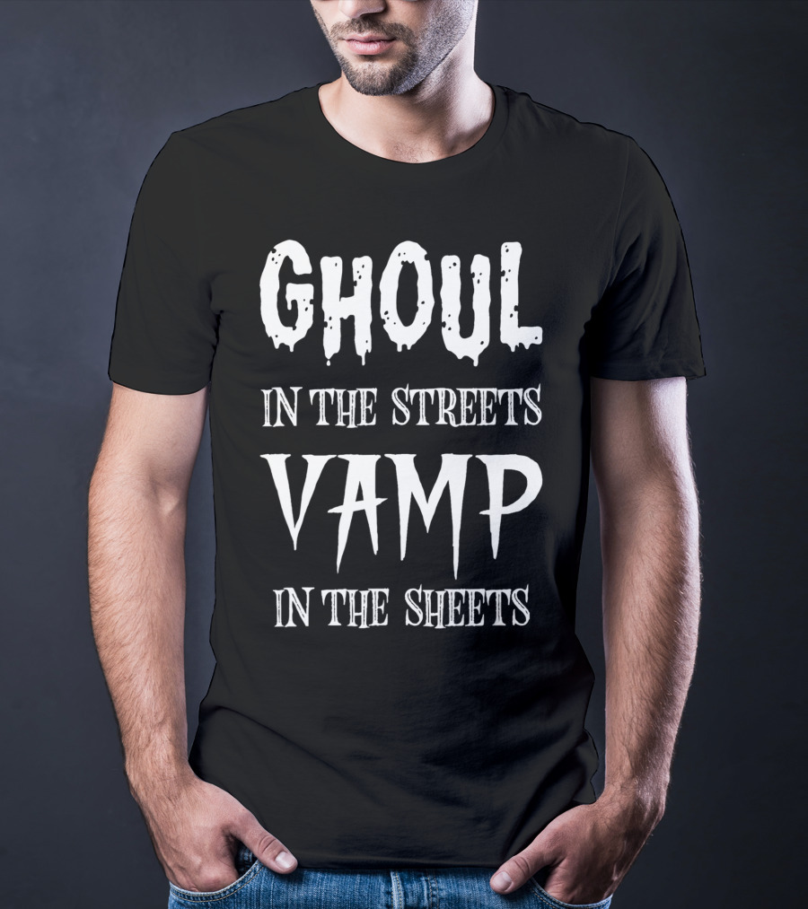 Ghoul In The Streets Vamp In The Sheets T-Shirt