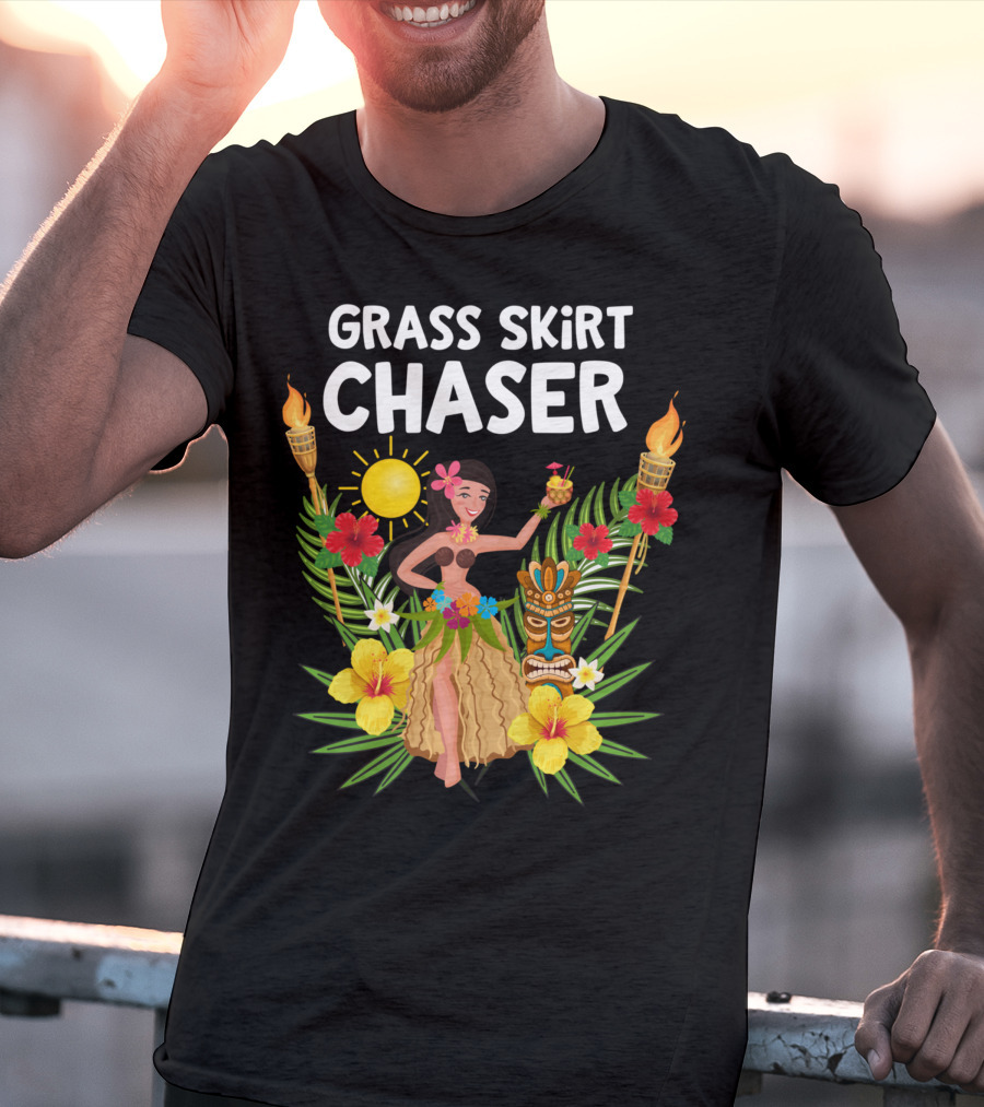 Grass Skirt Chaser Tiki Party Luau Party Tropical Fun Polynesian T-Shirt