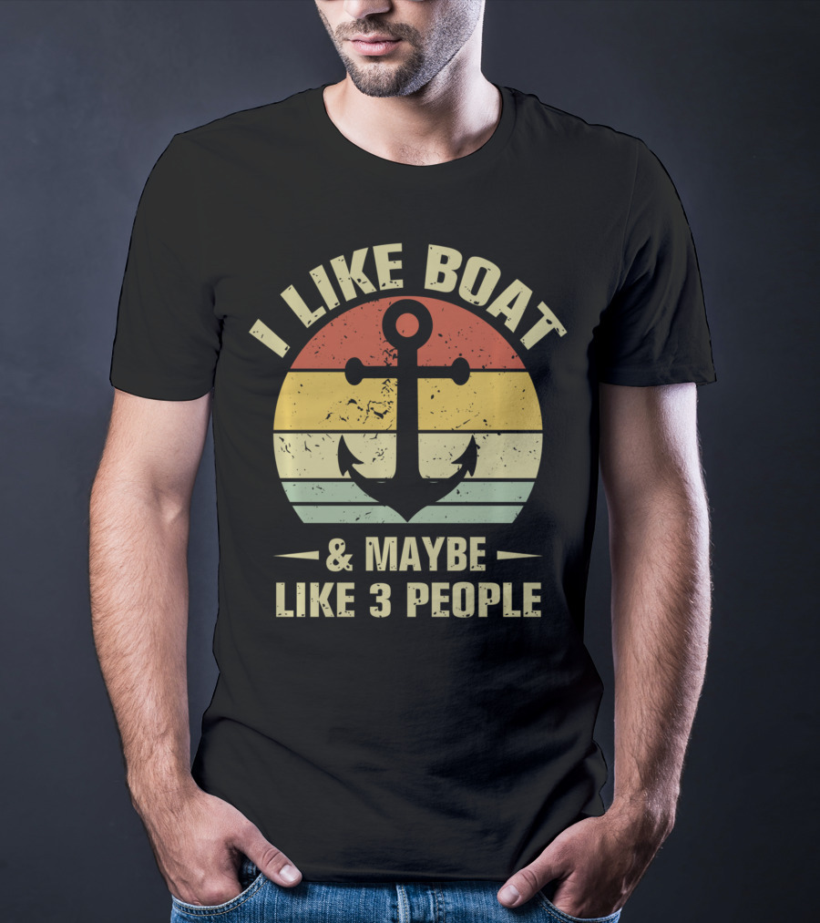 I Like Boat And Maybe Like 3 People Retro Anchor Vintage Look T-Shirt