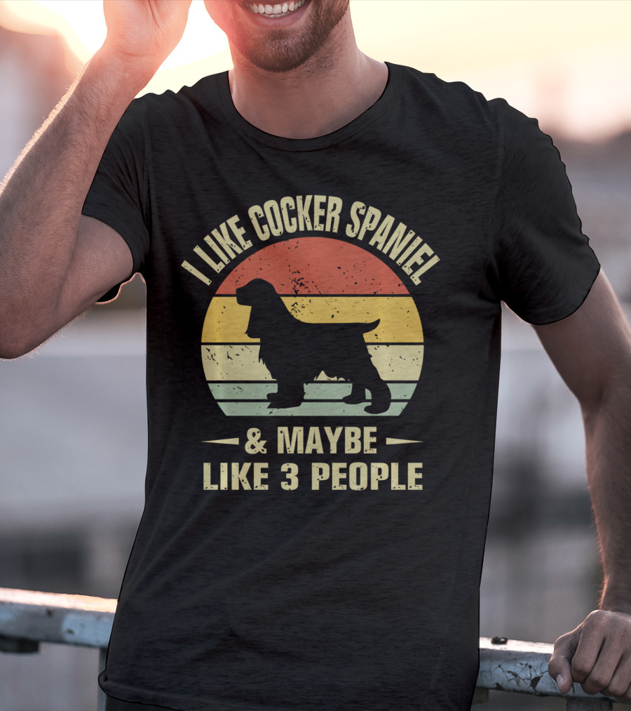 I Like Cocker Spaniel And Maybe Like 3 People T-Shirt