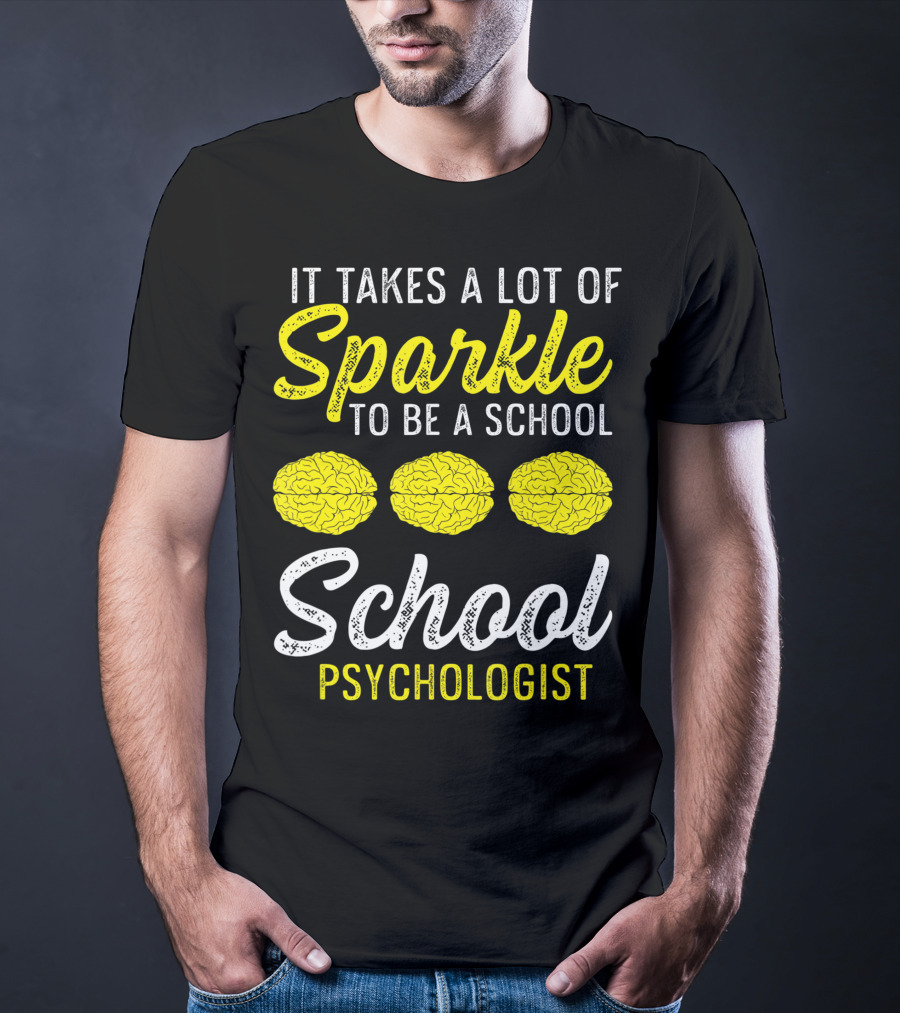 It Takes A Lot Of Sparkle To Be A School Psychologist Brain Graphics T-Shirt