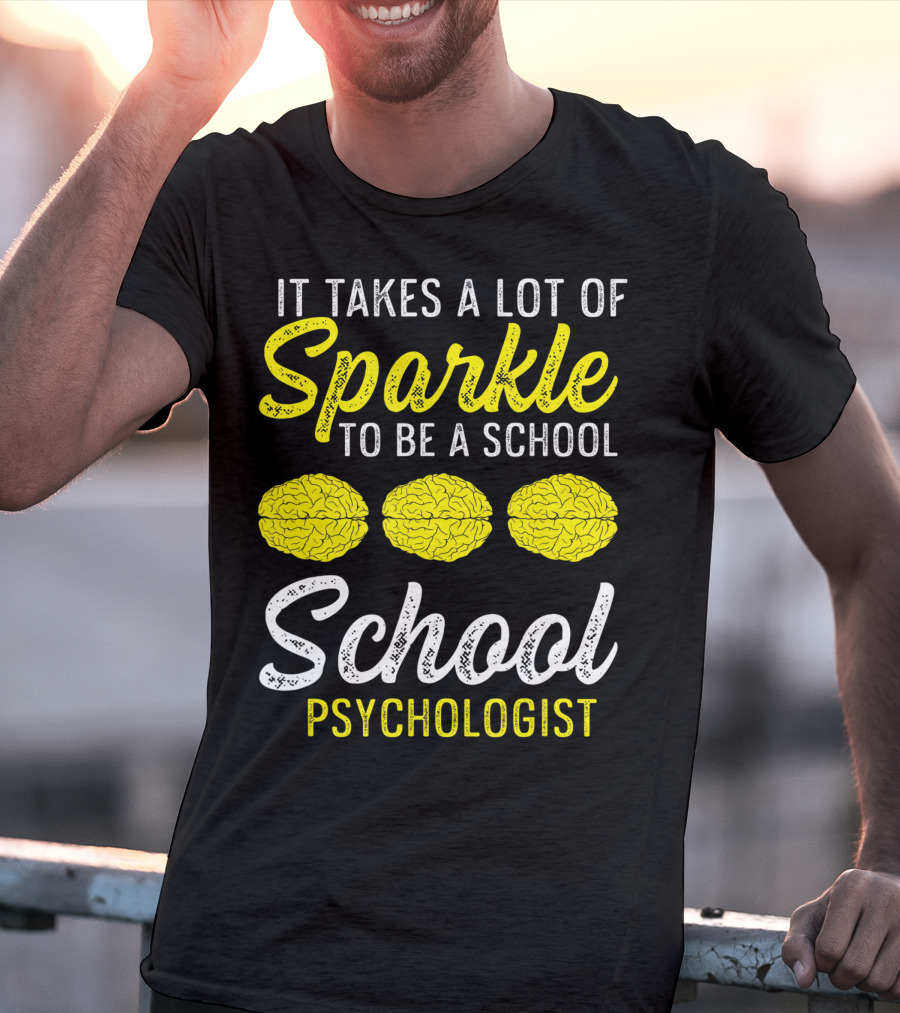 It Takes A Lot Of Sparkle To Be A School Psychologist Brain Graphics T-Shirt