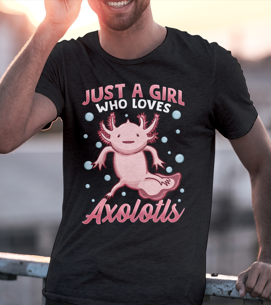 Just A Girl Who Loves Axolotls Cute Axolotl T-Shirt