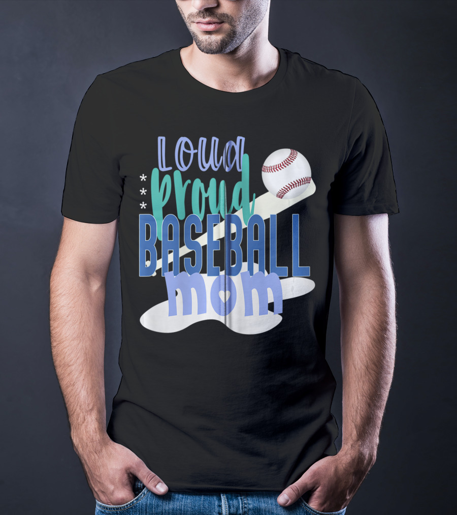 Loud Proud Baseball Mom With Bat And Ball Elements T-Shirt