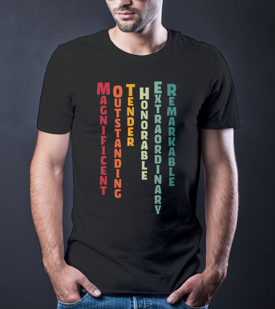 Magnificent Outstanding Tender Honorable Extraordinary Remarkable T-Shirt
