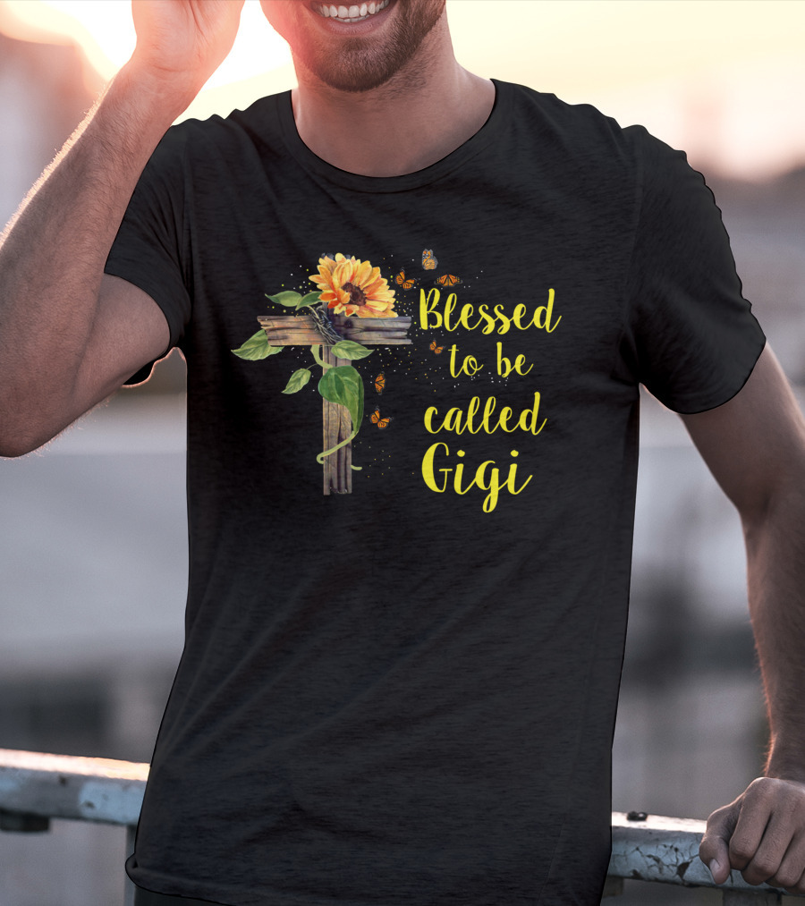 Blessed To Be Called Gigi Sunflower And Butterflies Mothers Day Grandma T-Shirt