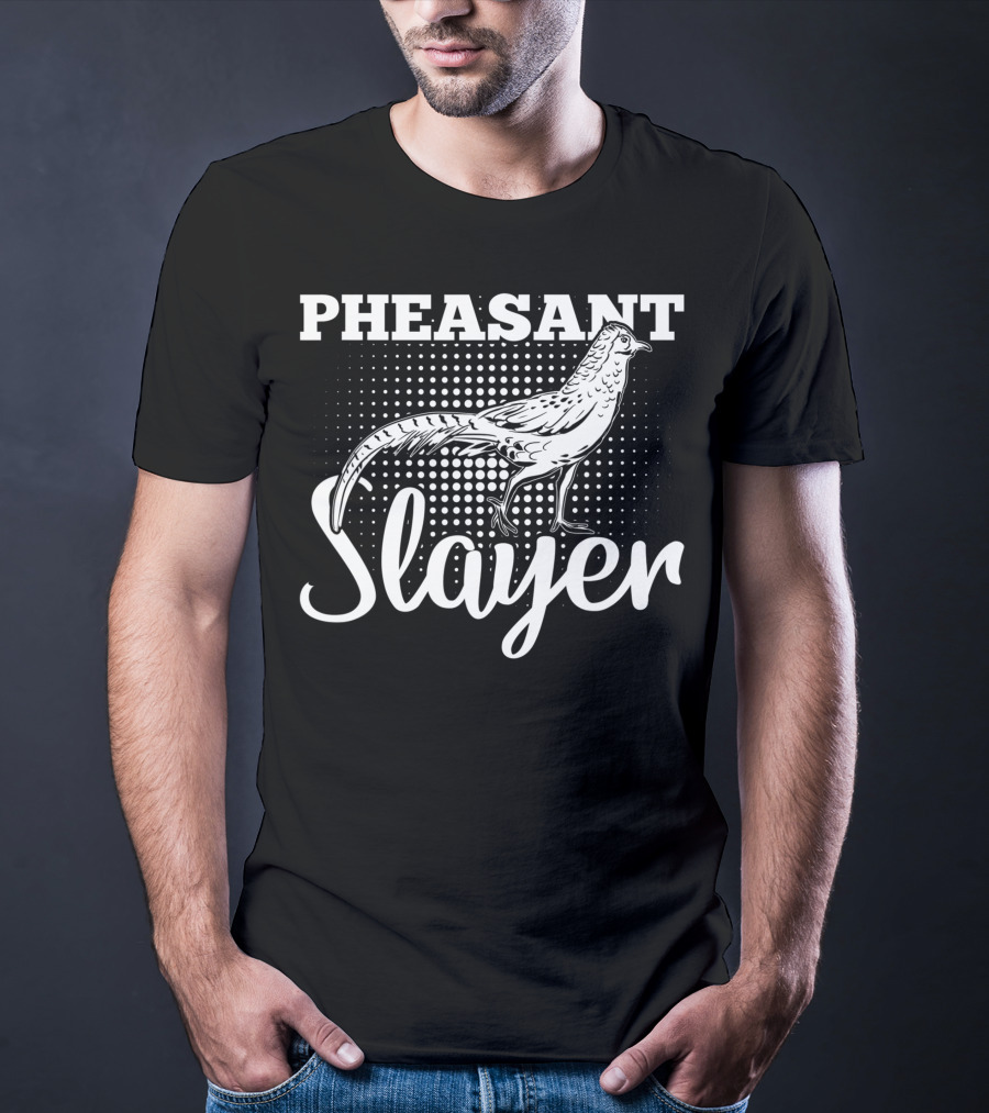 Pheasant Slayer Outdoorsmen Hunter T-Shirt