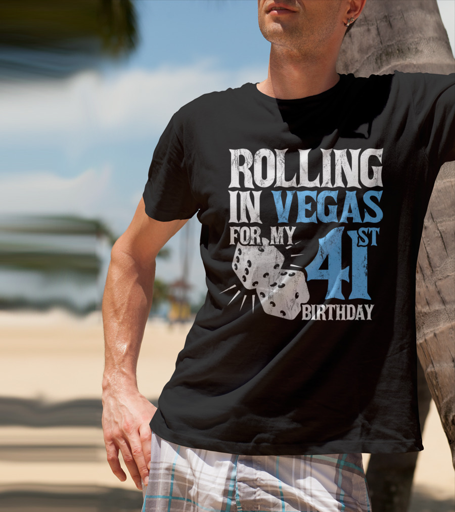 Rolling In Vegas For My 41st Birthday Dice T-Shirt