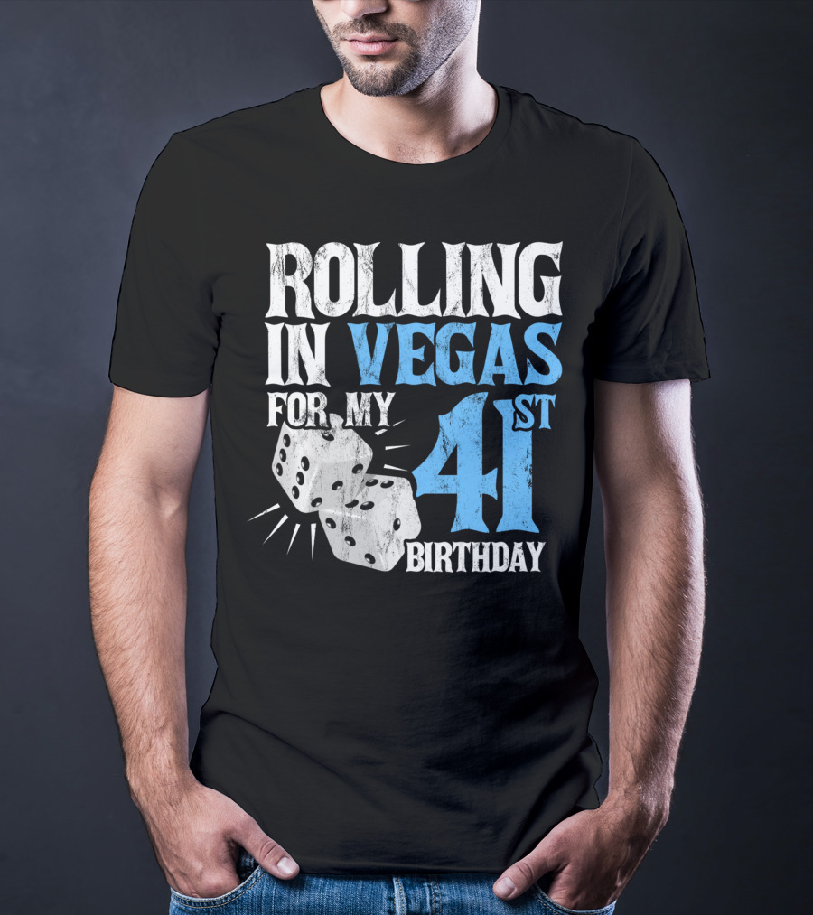 Rolling In Vegas For My 41st Birthday Dice T-Shirt
