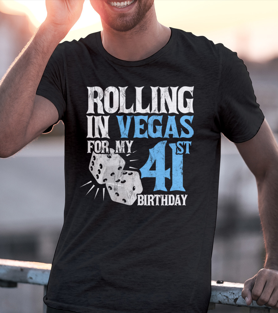 Rolling In Vegas For My 41st Birthday Dice T-Shirt