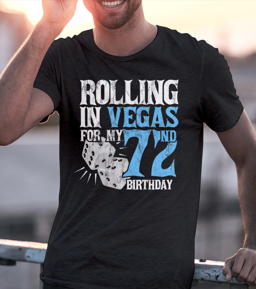Rolling IN Vegas For My 72Nd Birthday T-Shirt