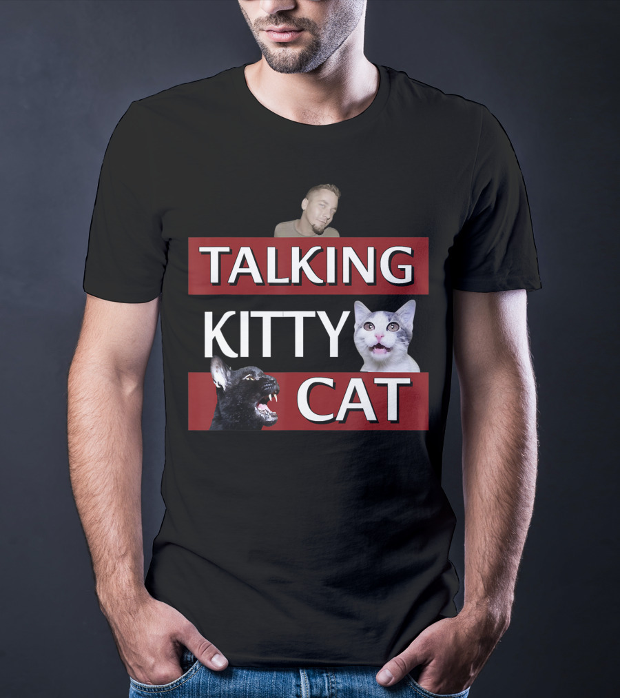Talking Kitty Cat Funny Cats And Man Meme T-Shirt