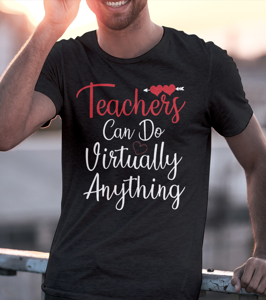 Teachers Can Do Virtually Anything With Heart Arrow Motif T-Shirt