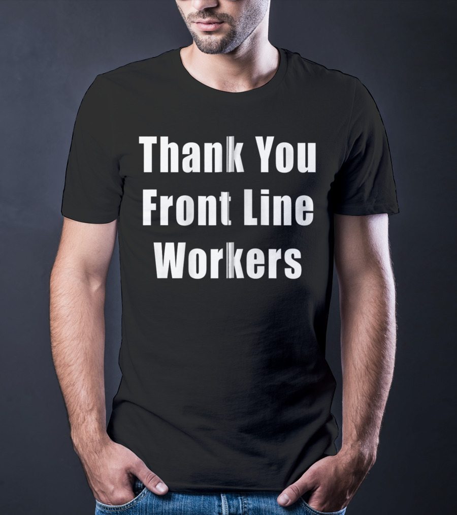 Thank You Front Line Workers T-Shirt