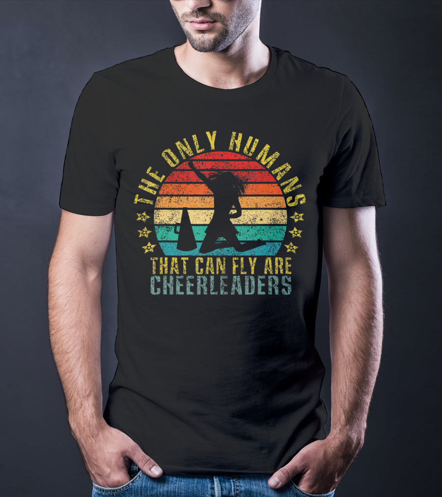 The Only Humans That Can Fly Are Cheerleaders Retro Sunset T-Shirt