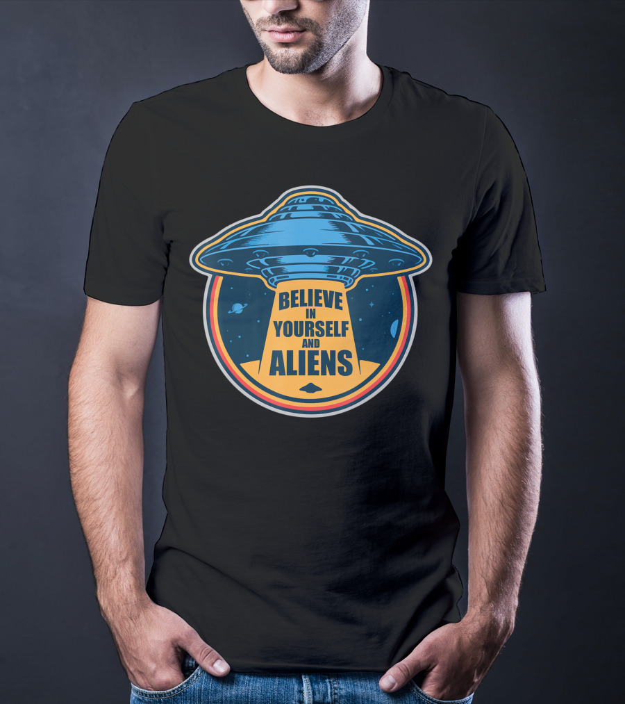 Believe In Yourself And Aliens UFO Flying Saucer With Space Background T-Shirt