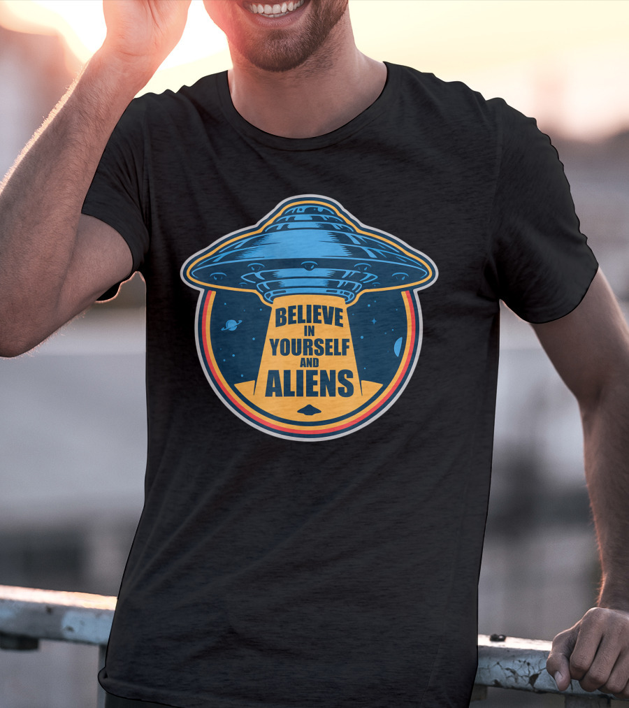 Believe In Yourself And Aliens UFO Flying Saucer With Space Background T-Shirt