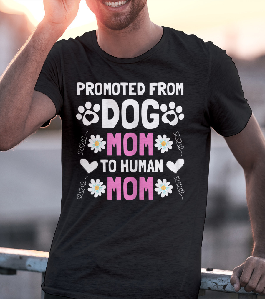Promoted From Dog Mom To Human Mom Cute New Mom Baby Paw Hearts Floral T-Shirt