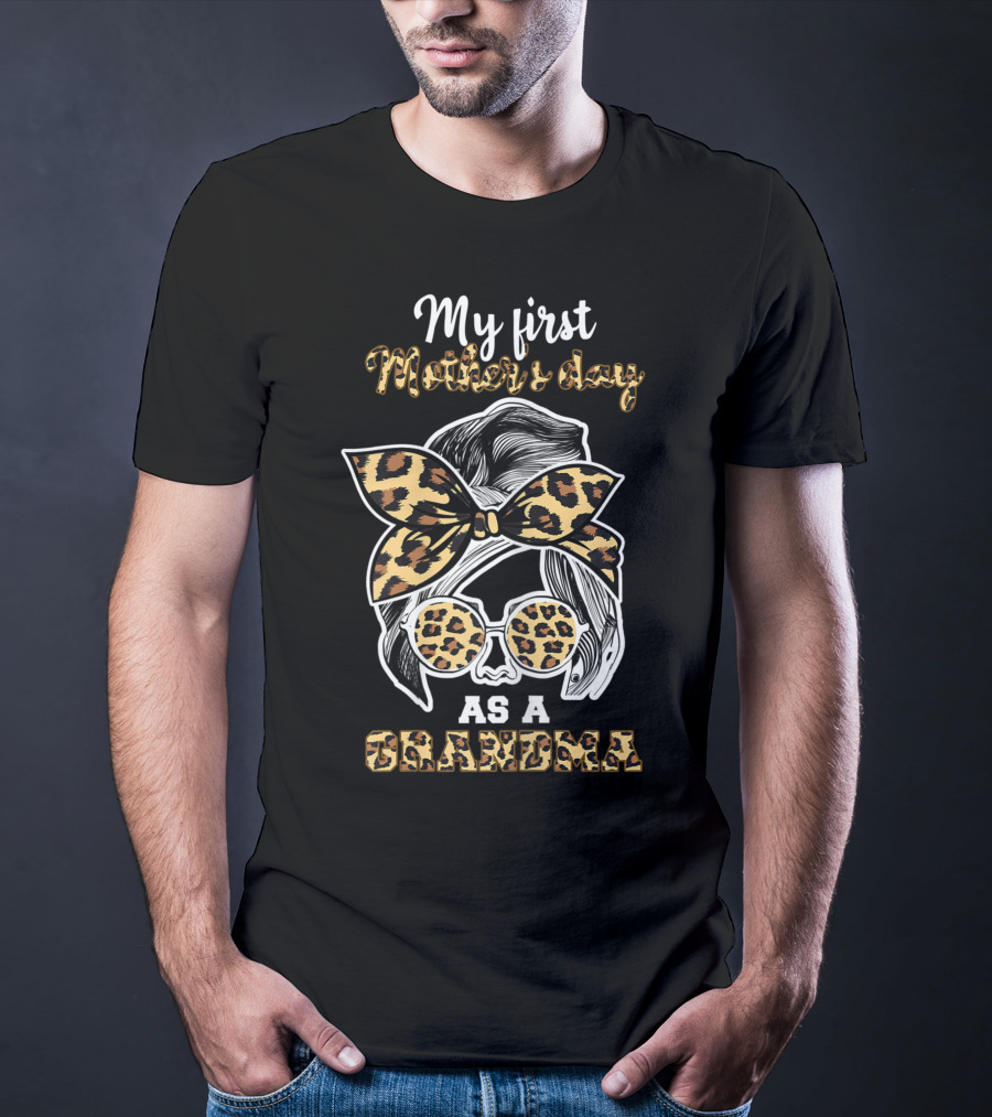 My First Mother's Day As A Grandma Leopard T-Shirt