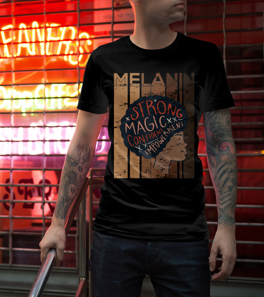 Melanin Strong Magic Confident Empowerment African History BHM T-Shirt