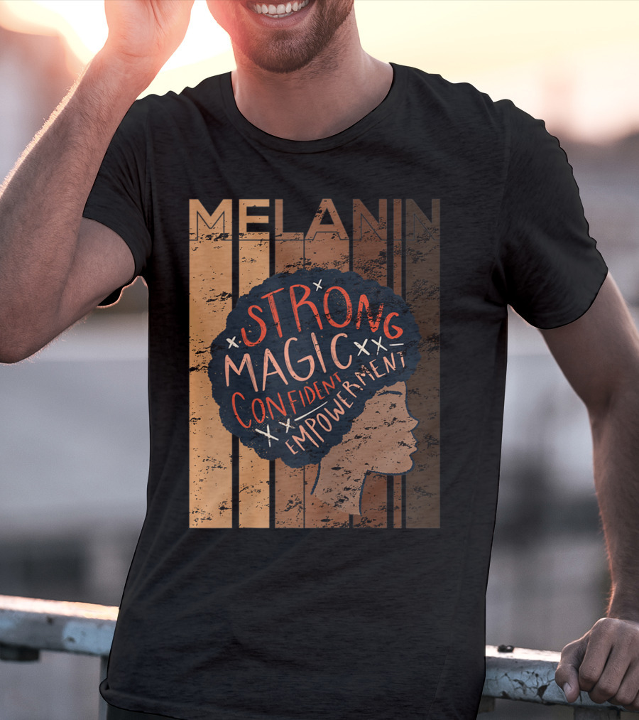 Melanin Strong Magic Confident Empowerment African History BHM T-Shirt